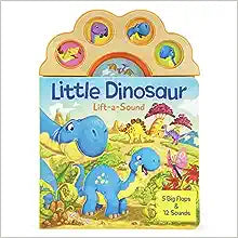 Cottage Door Press- Little Dinosaur Lift-a-Sound Children's Lift-a-Flap Board Book for Babies and Toddlers